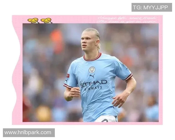 哈兰德的崛起与未来展望:足球界的新星如何改变比赛格局